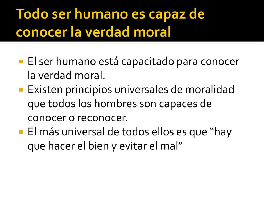 Todo ser humano es capaz de conocer la verdad moral
