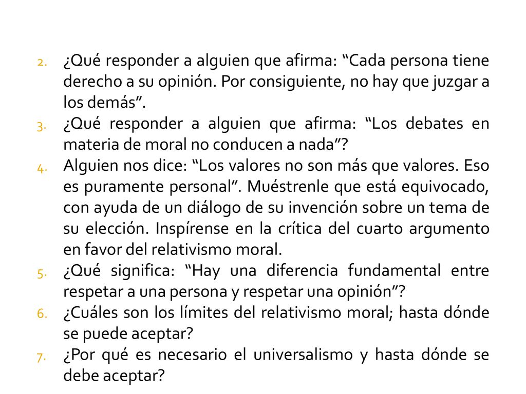 ¿Qué responder a alguien que afirma: Cada persona tiene derecho a su opinión. Por consiguiente, no hay que juzgar a los demás .