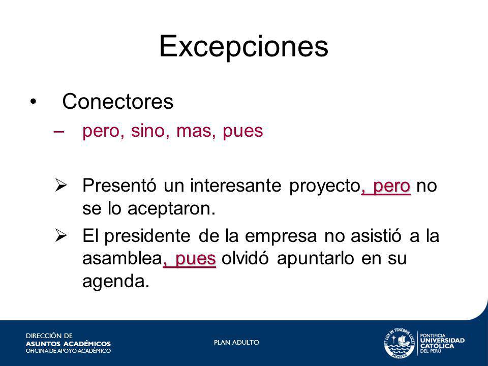 Excepciones Conectores pero, sino, mas, pues