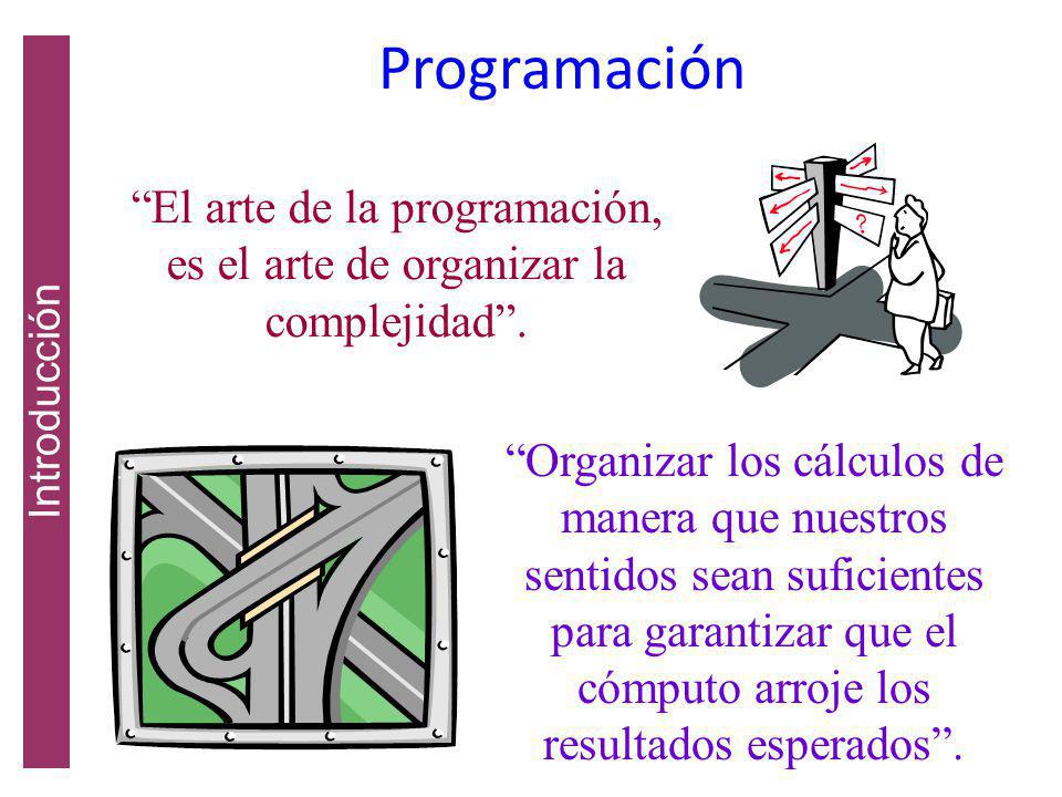El arte de la programación, es el arte de organizar la complejidad .