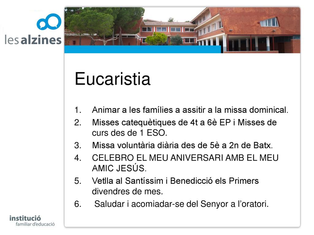 Eucaristia Animar a les famílies a assitir a la missa dominical.