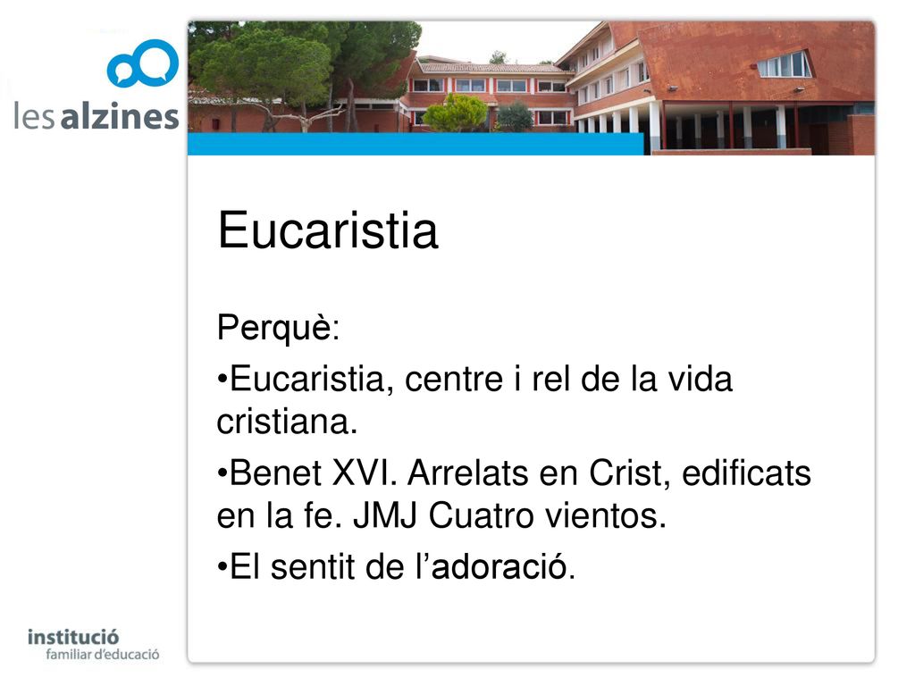 Eucaristia Perquè: Eucaristia, centre i rel de la vida cristiana.
