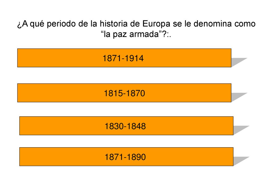 ¿A qué periodo de la historia de Europa se le denomina como la paz armada :.