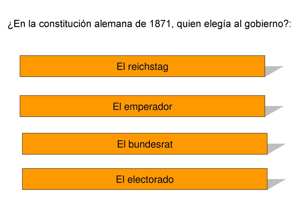 ¿En la constitución alemana de 1871, quien elegía al gobierno :