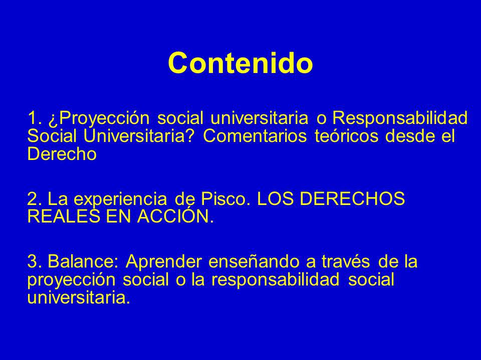 Contenido 2. La experiencia de Pisco. LOS DERECHOS REALES EN ACCIÓN.