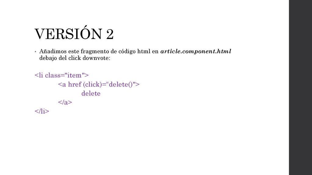VERSIÓN 2 <li class= item > <a href (click)= delete() >