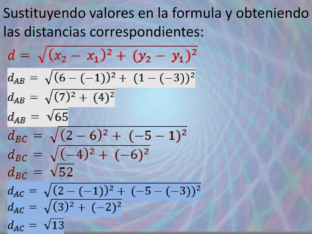Sustituyendo valores en la formula y obteniendo las distancias correspondientes: