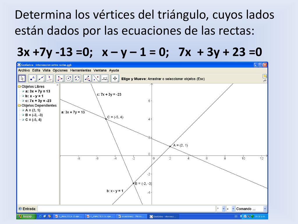 Determina los vértices del triángulo, cuyos lados están dados por las ecuaciones de las rectas: