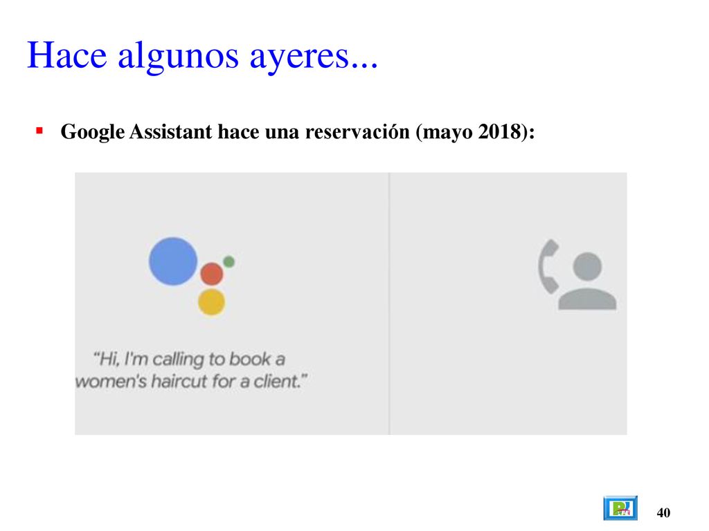 Hace algunos ayeres... Google Assistant hace una reservación (mayo 2018): 40
