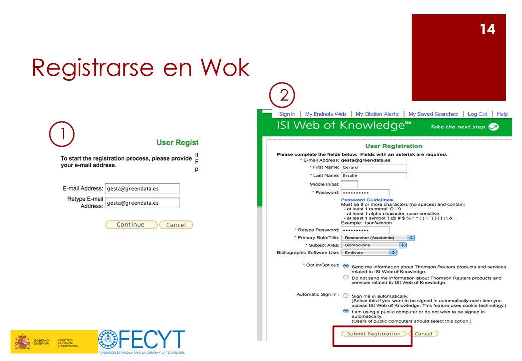 Registrarse en Wok Para registrarnos en Wok, debemos ir cumplimentando los datos que el sistema nos solicita.