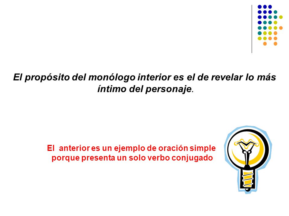 El propósito del monólogo interior es el de revelar lo más