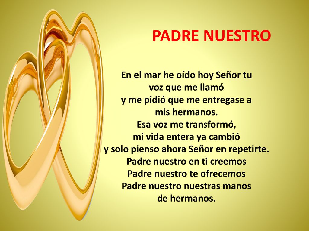 PADRE NUESTRO En el mar he oído hoy Señor tu voz que me llamó