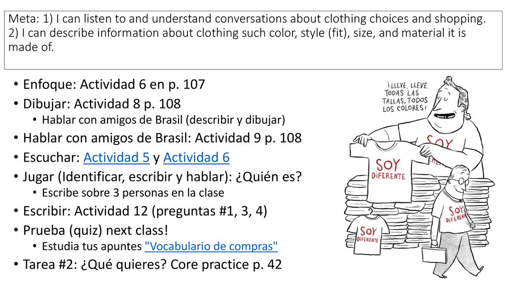 Enfoque: Actividad 6 en p. 107 Dibujar: Actividad 8 p. 108
