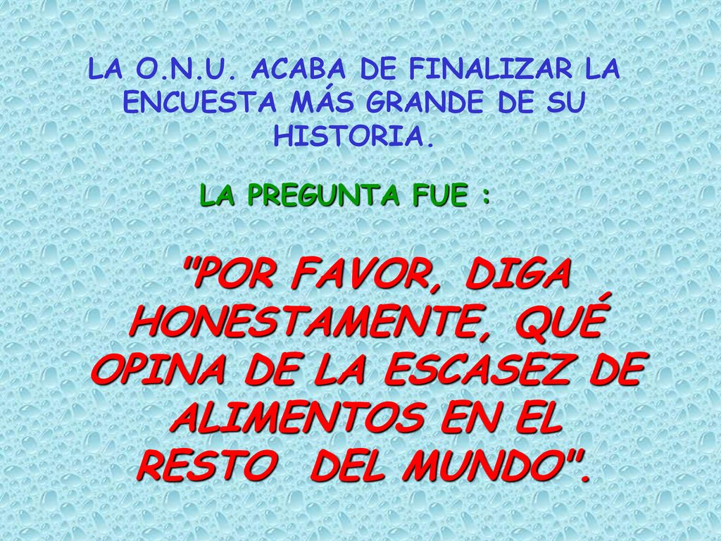 LA O.N.U. ACABA DE FINALIZAR LA ENCUESTA MÁS GRANDE DE SU HISTORIA.