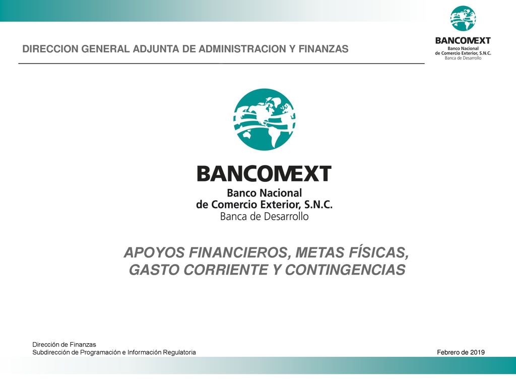 APOYOS FINANCIEROS, METAS FÍSICAS, GASTO CORRIENTE Y CONTINGENCIAS