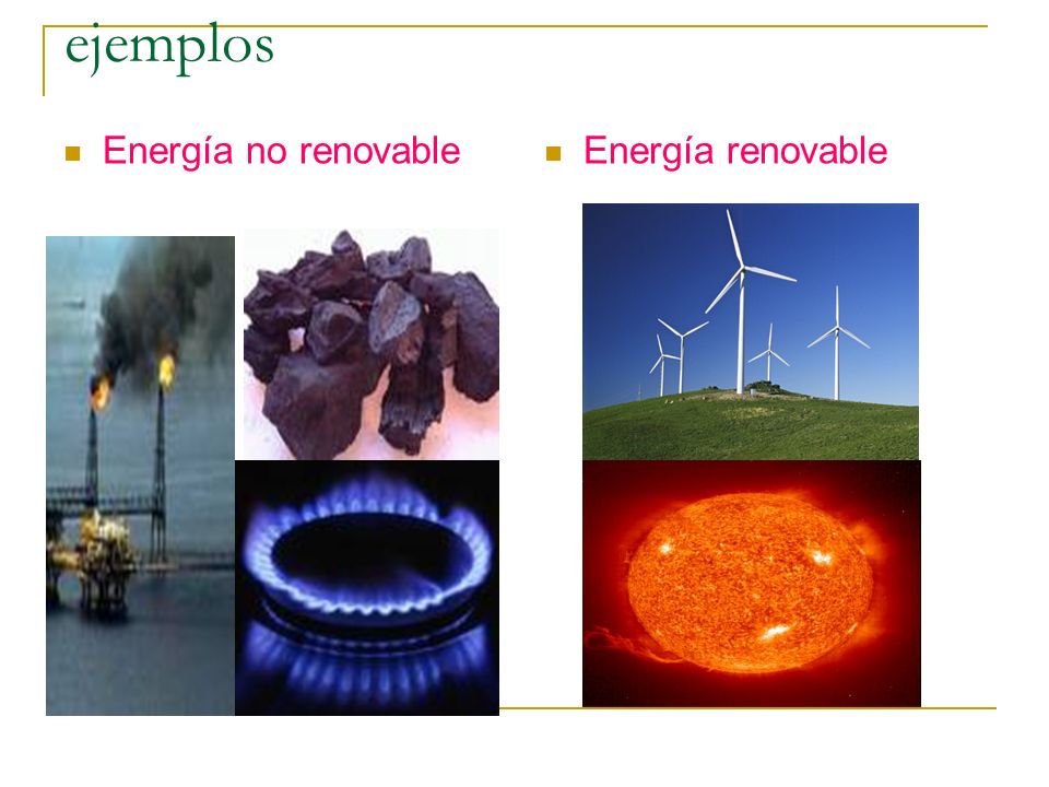 ejemplos Energía no renovable Energía renovable