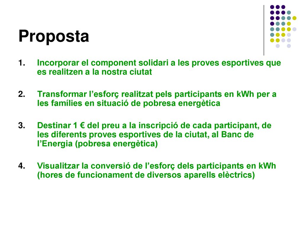 Proposta Incorporar el component solidari a les proves esportives que es realitzen a la nostra ciutat.
