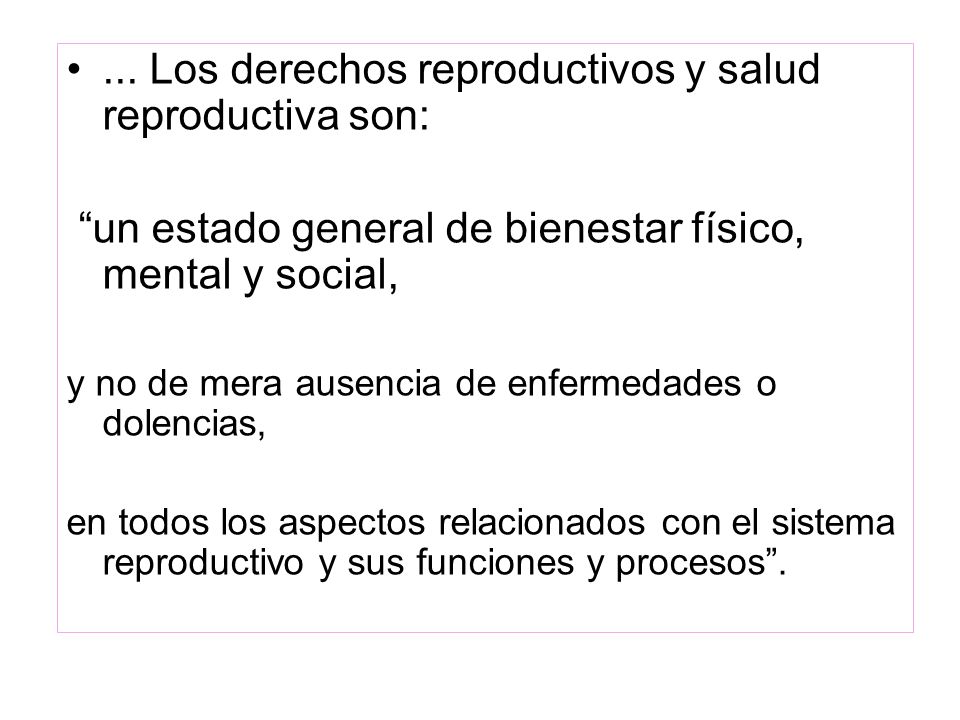 ... Los derechos reproductivos y salud reproductiva son: