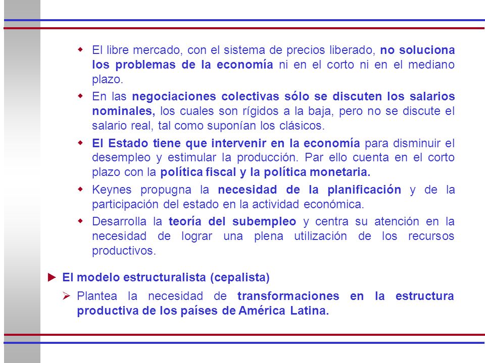 El libre mercado, con el sistema de precios liberado, no soluciona los problemas de la economía ni en el corto ni en el mediano plazo.