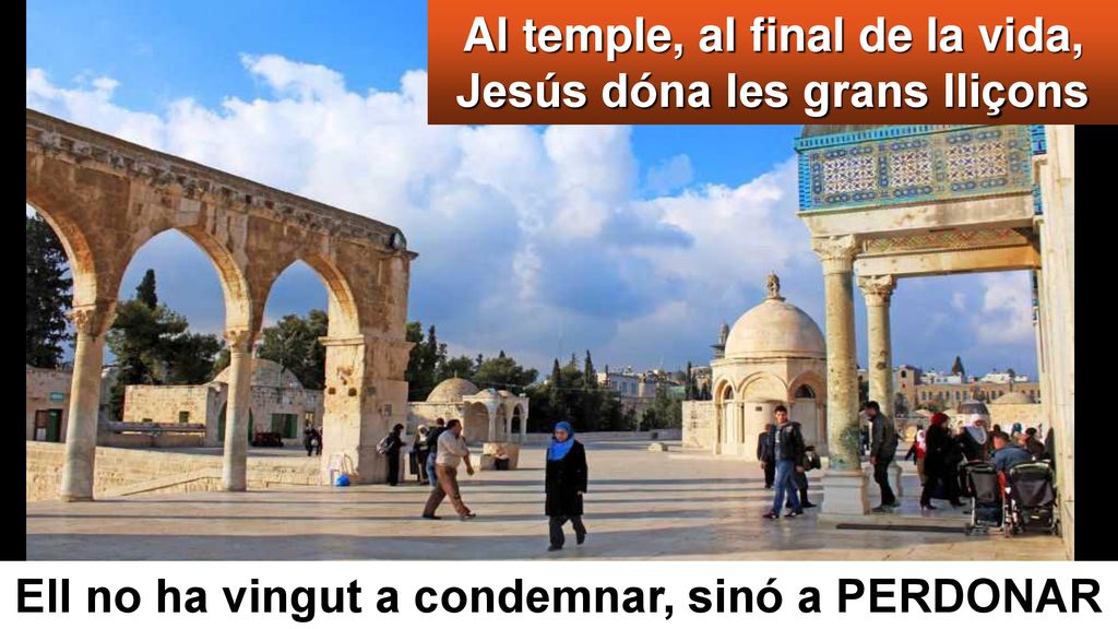 Al temple, al final de la vida, Jesús dóna les grans lliçons