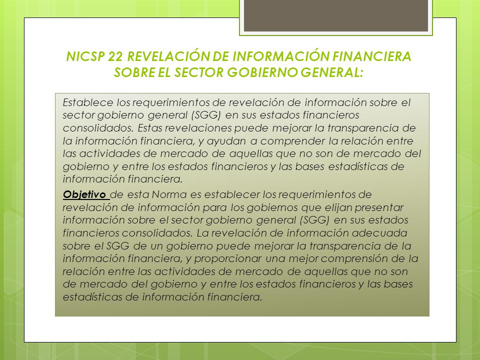 NICSP 22 REVELACIÓN DE INFORMACIÓN FINANCIERA SOBRE EL SECTOR GOBIERNO GENERAL:
