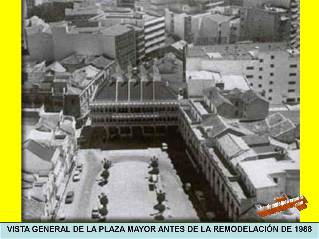 VISTA GENERAL DE LA PLAZA MAYOR ANTES DE LA REMODELACIÓN DE 1988