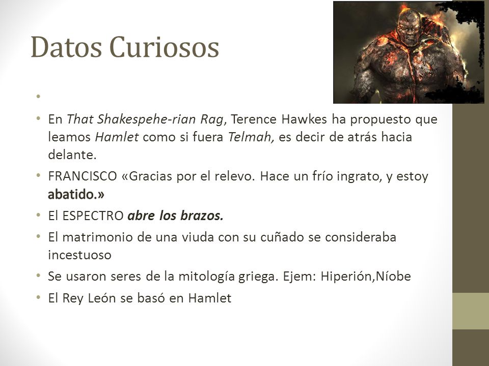 Datos Curiosos En That Shakespehe-rian Rag, Terence Hawkes ha propuesto que leamos Hamlet como si fuera Telmah, es decir de atrás hacia delante.
