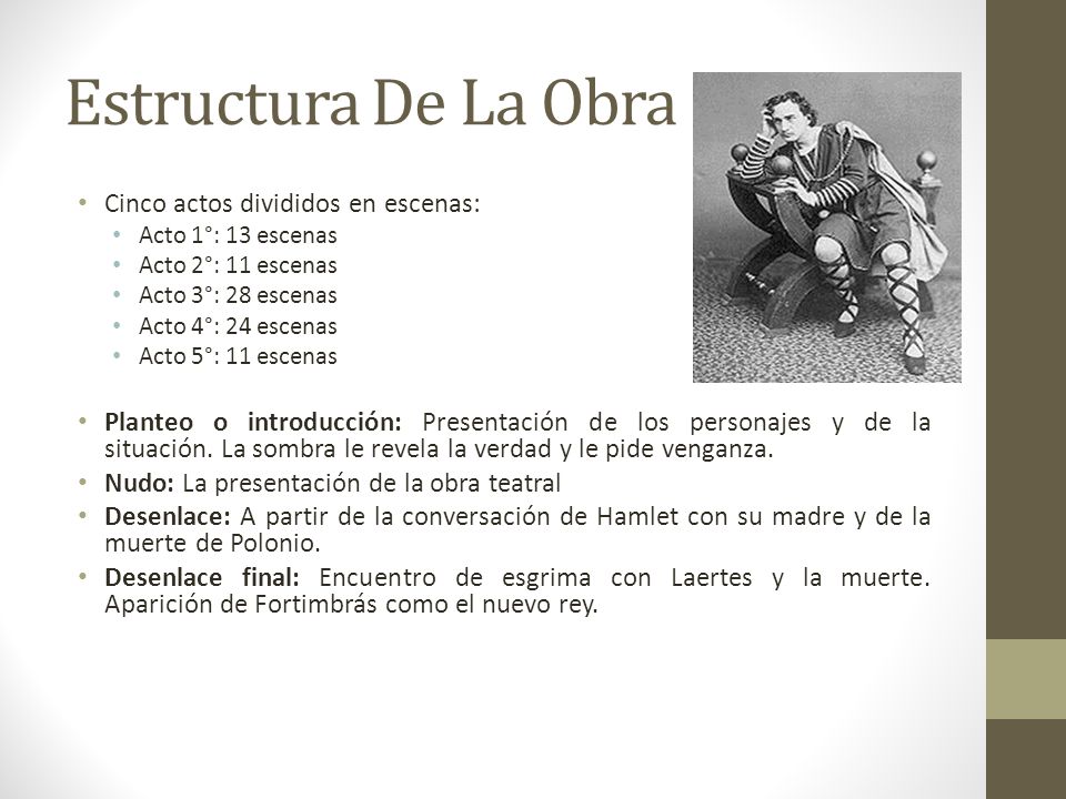 Estructura De La Obra Cinco actos divididos en escenas: