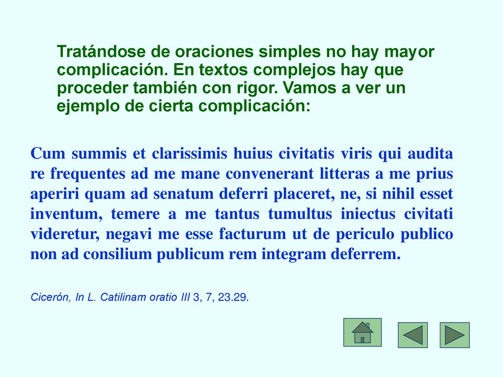 Tratándose de oraciones simples no hay mayor complicación