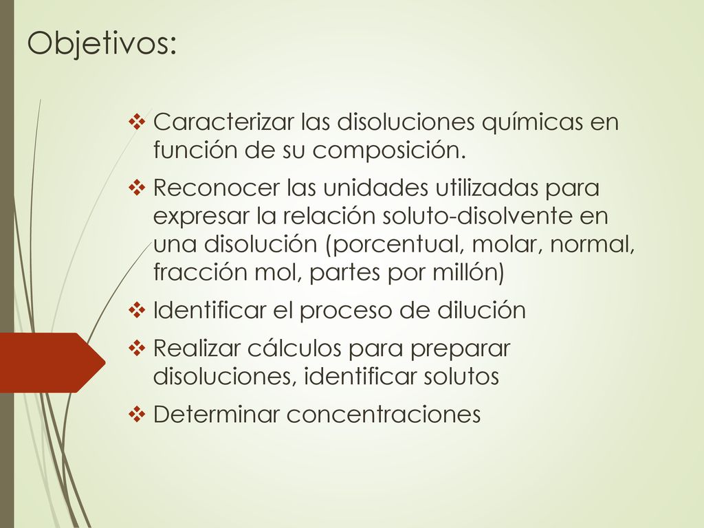 Objetivos: Caracterizar las disoluciones químicas en función de su composición.