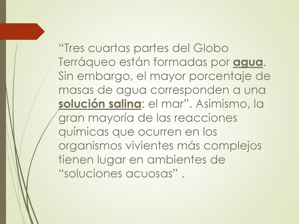 Tres cuartas partes del Globo Terráqueo están formadas por agua