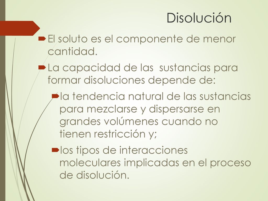 Disolución El soluto es el componente de menor cantidad.