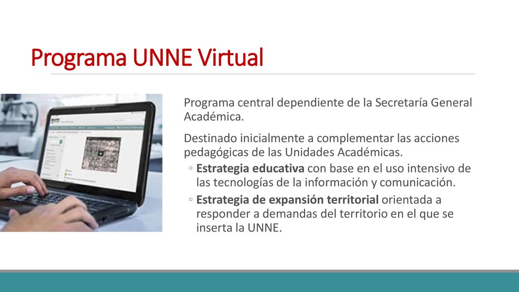 Programa UNNE Virtual Programa central dependiente de la Secretaría General Académica.
