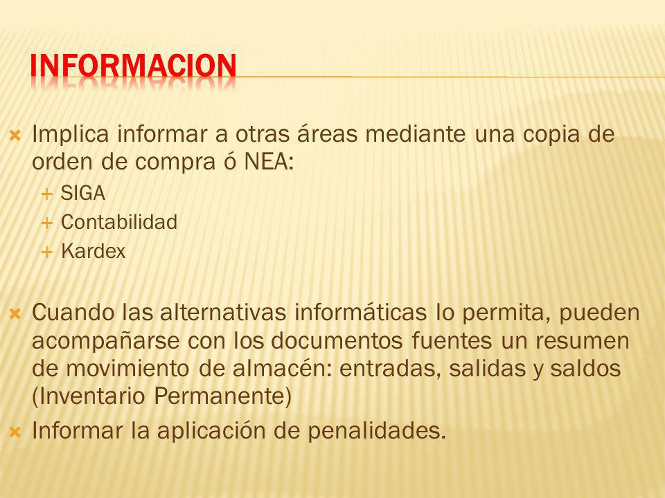 INFORMACION Implica informar a otras áreas mediante una copia de orden de compra ó NEA: SIGA. Contabilidad.