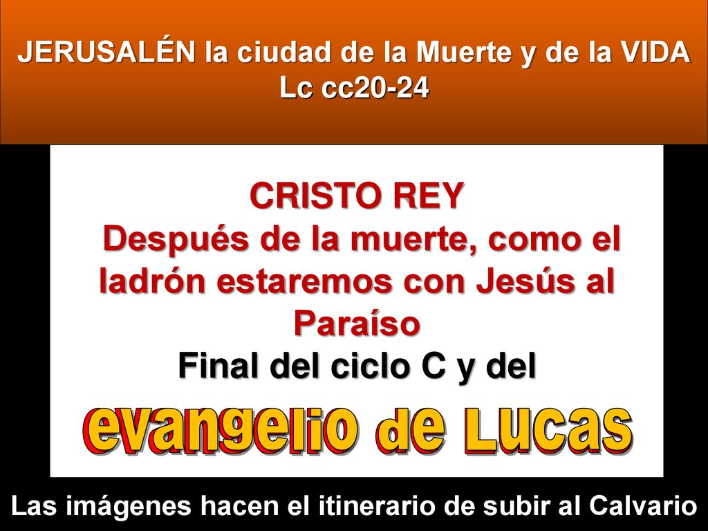Después de la muerte, como el ladrón estaremos con Jesús al Paraíso