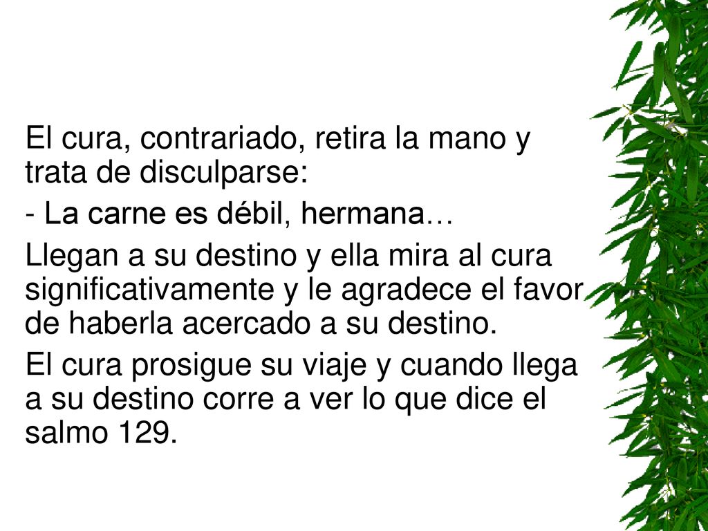 El cura, contrariado, retira la mano y trata de disculparse:
