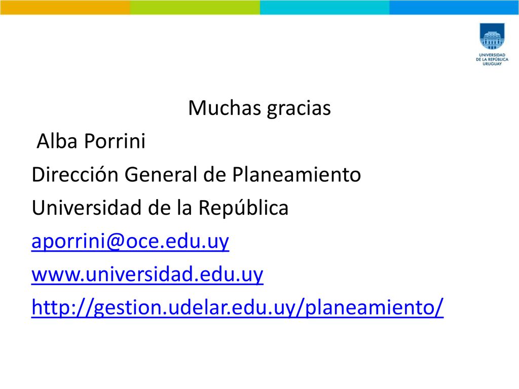 Muchas gracias Alba Porrini. Dirección General de Planeamiento. Universidad de la República.