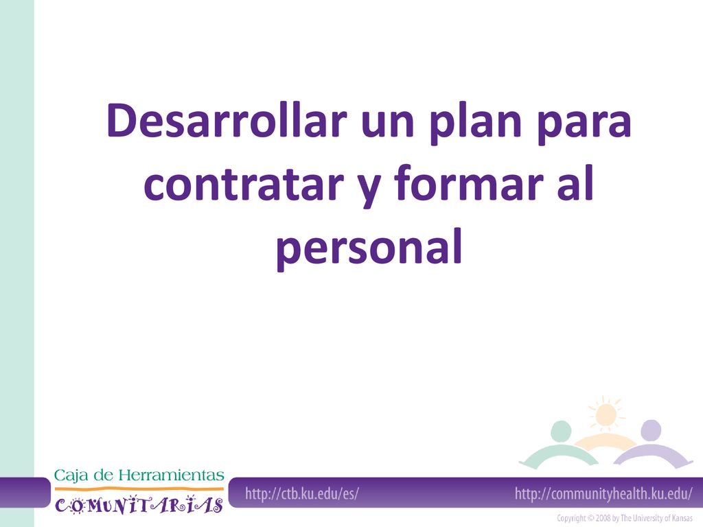 Desarrollar un plan para contratar y formar al personal