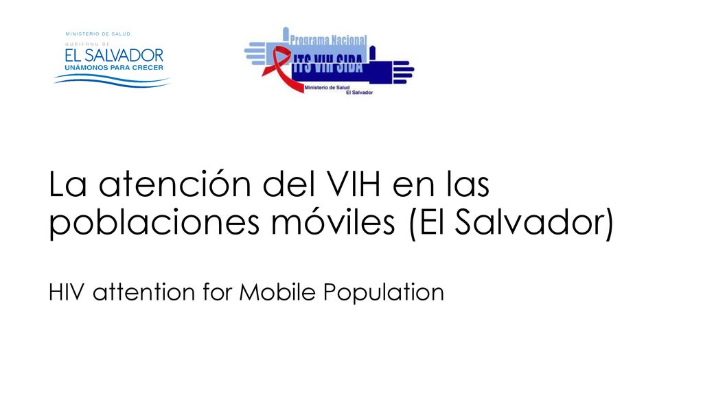 La atención del VIH en las poblaciones móviles (El Salvador) HIV attention for Mobile Population