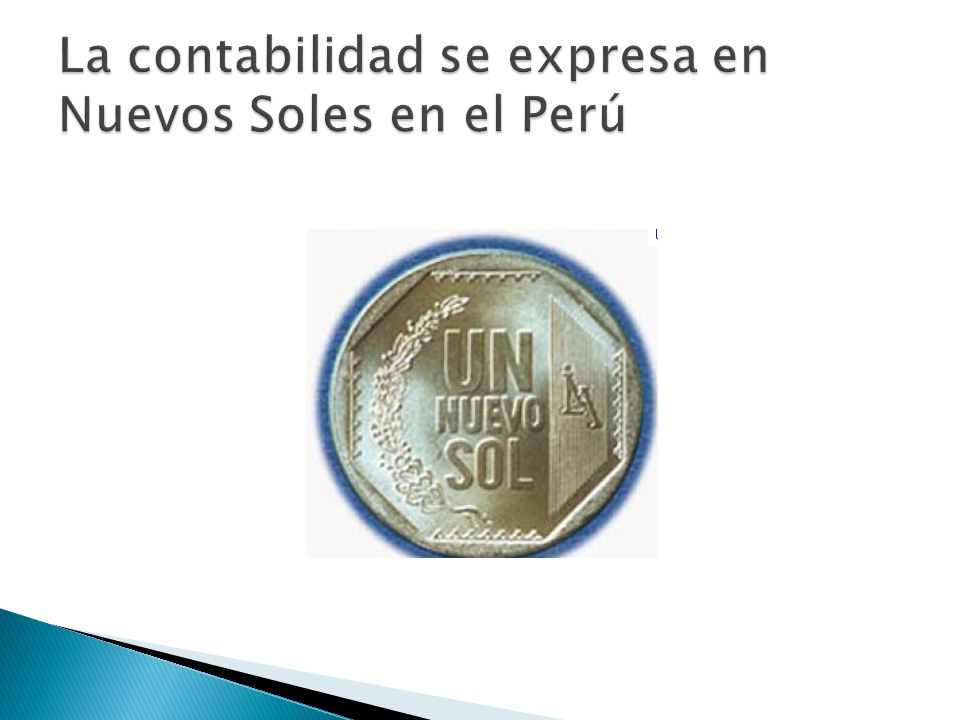 La contabilidad se expresa en Nuevos Soles en el Perú