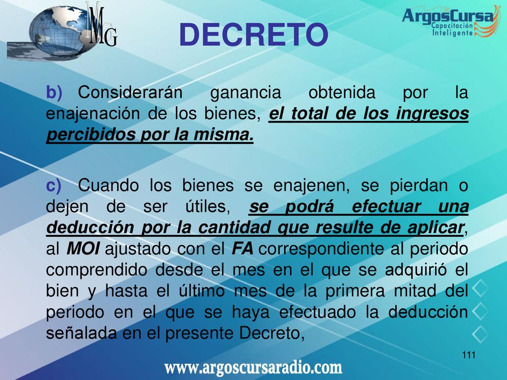 DECRETO b) Considerarán ganancia obtenida por la enajenación de los bienes, el total de los ingresos percibidos por la misma.
