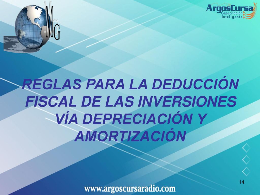 REGLAS PARA LA DEDUCCIÓN FISCAL DE LAS INVERSIONES VÍA DEPRECIACIÓN Y AMORTIZACIÓN