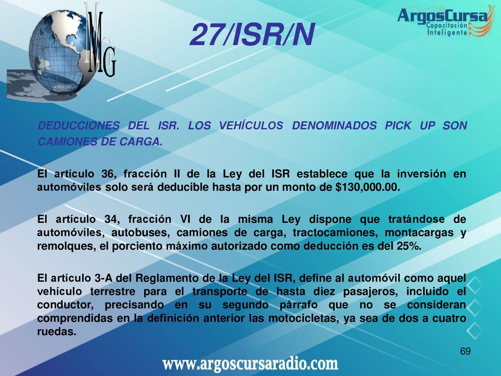 27/ISR/N DEDUCCIONES DEL ISR. LOS VEHÍCULOS DENOMINADOS PICK UP SON CAMIONES DE CARGA.