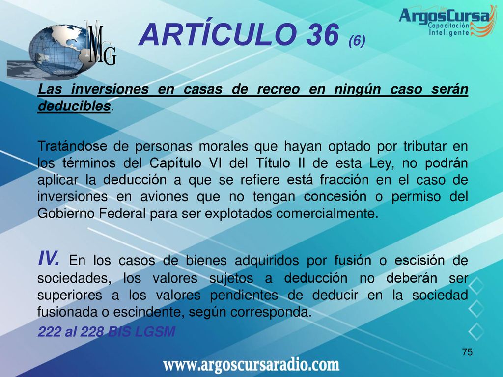 ARTÍCULO 36 (6) Las inversiones en casas de recreo en ningún caso serán deducibles.