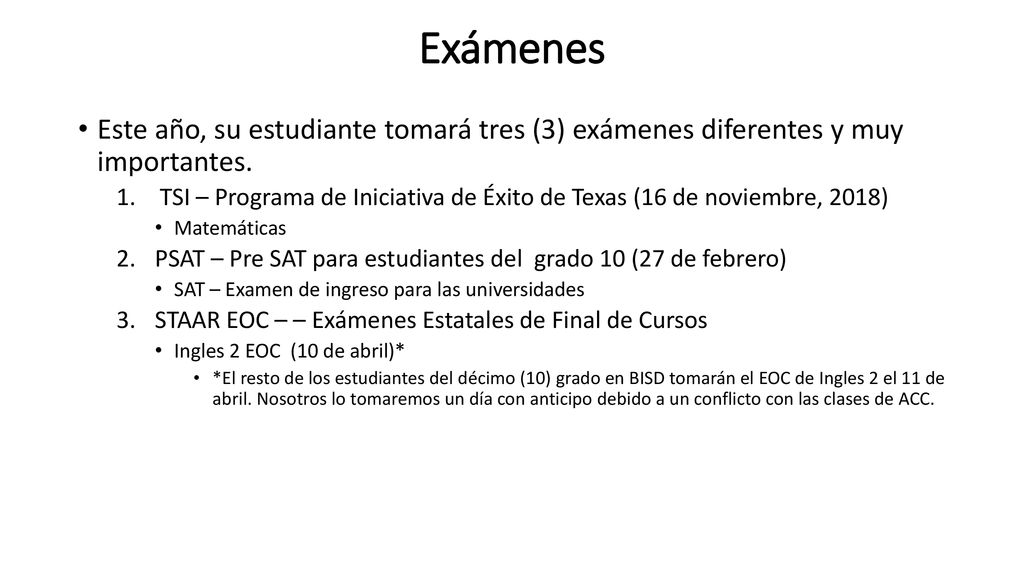 Exámenes Este año, su estudiante tomará tres (3) exámenes diferentes y muy importantes.