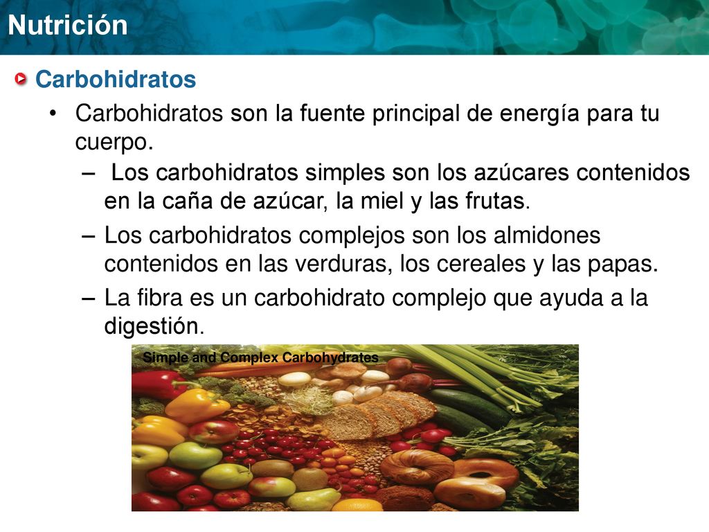 Carbohidratos son la fuente principal de energía para tu cuerpo.