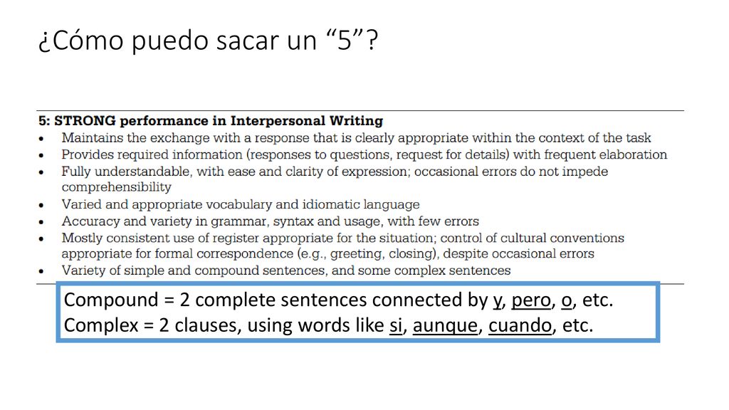 ¿Cómo puedo sacar un 5 Compound = 2 complete sentences connected by y, pero, o, etc.