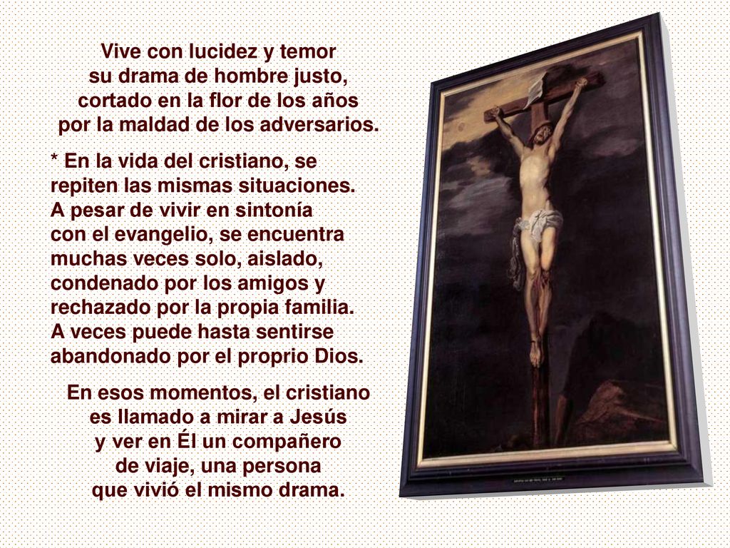 Vive con lucidez y temor su drama de hombre justo,
