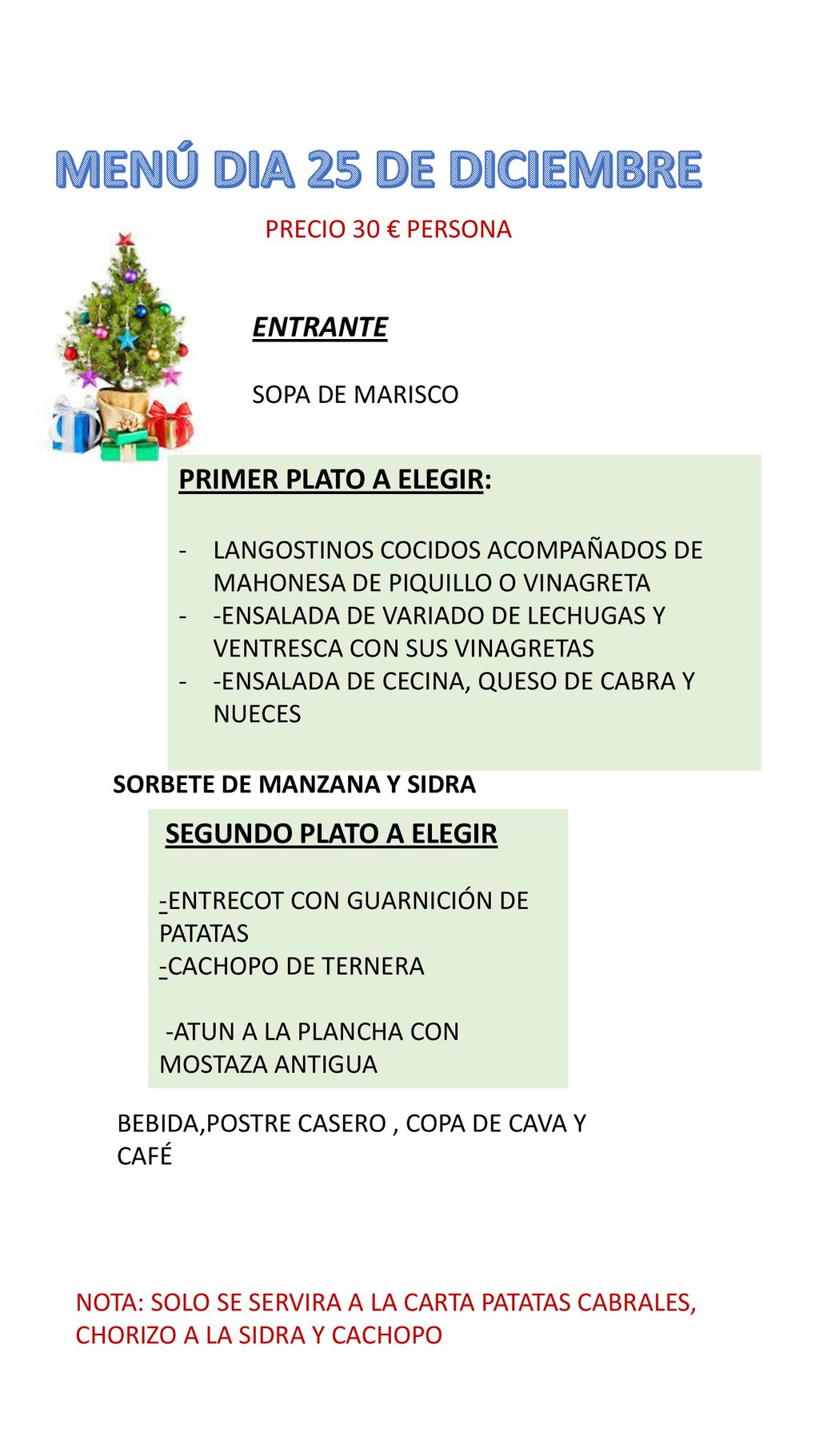 MENÚ DIA 25 DE DICIEMBRE ENTRANTE PRIMER PLATO A ELEGIR: