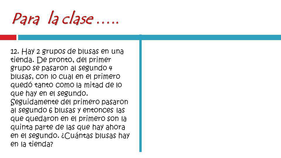 Para la clase … Hay 2 grupos de blusas en una tienda. De pronto, del primer.